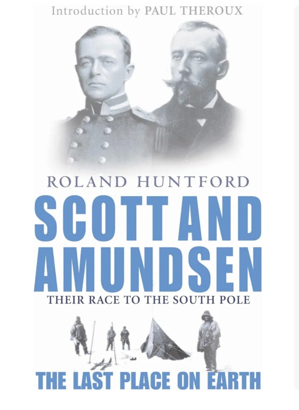 Scott and Amundsen: The Last Place on Earth
